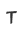 T