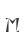 M