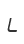 L