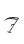 7