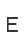 E
