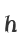h