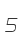 5