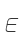 E