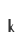 k