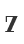 7