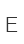 E
