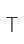 T