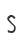 s