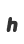 h