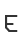 E