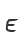 E