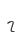 2