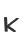 k
