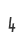 4