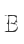 B