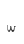 w