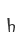 h