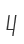 4