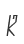 K