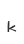 k