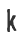 k