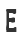 E