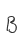 B