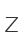 Z