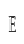 E