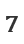 7