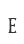E