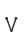 V
