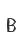 B
