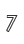 7