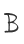 B