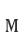 M
