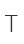 T