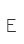 E