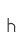 h