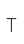 T