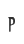 P