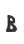 B