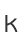 k