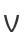 V