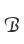 B