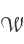 W