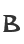 B