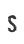 s