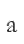 a